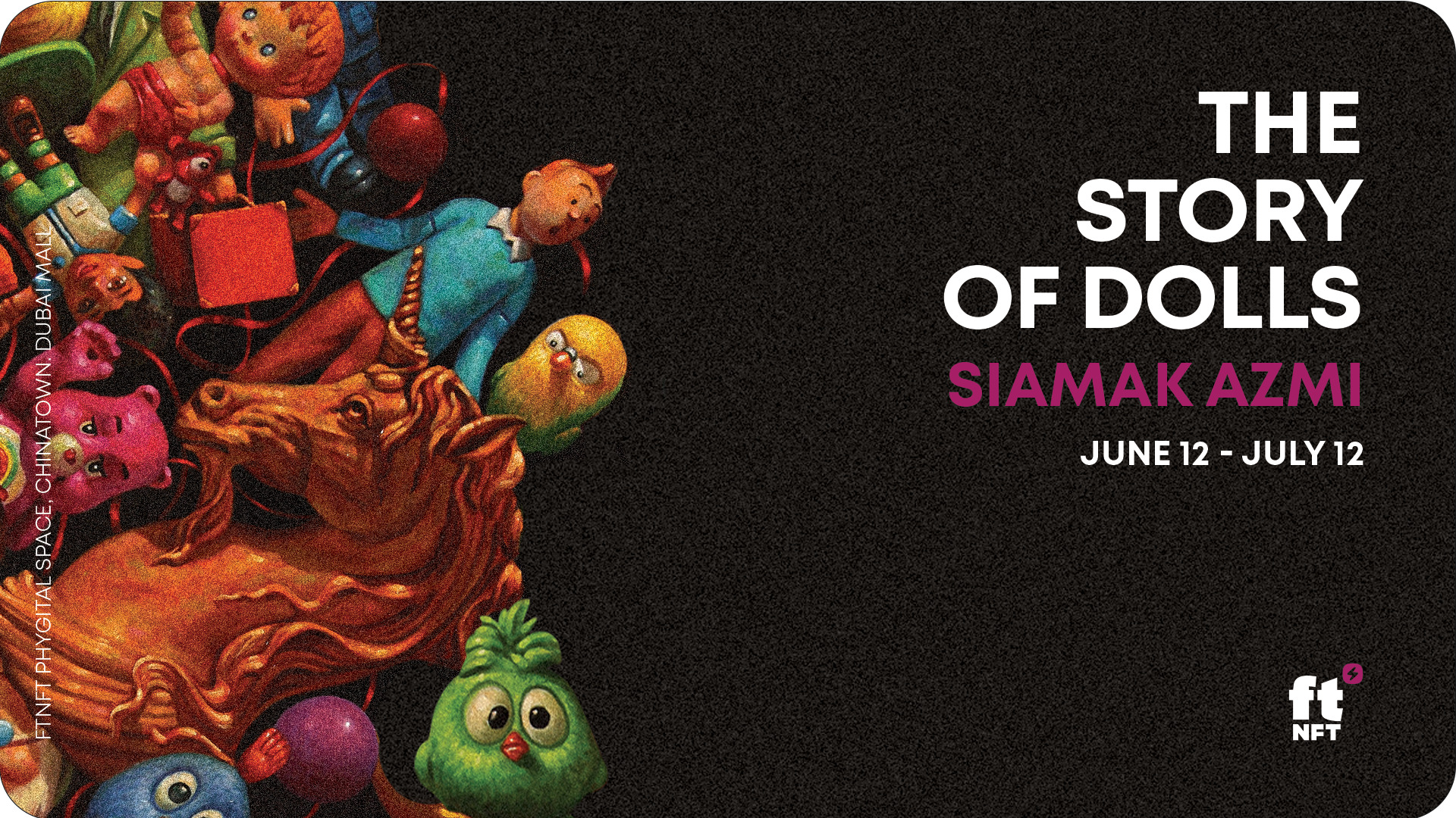 Siamak Azmi Dolls Exhibition at ftNFT