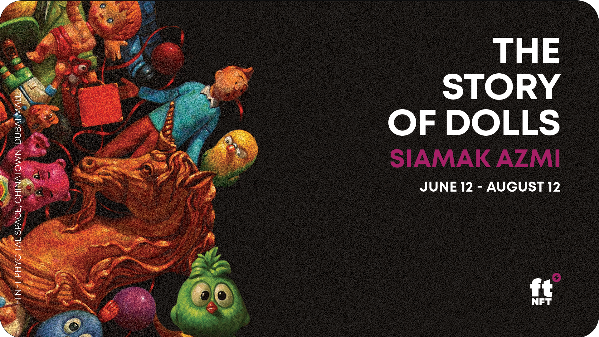Siamak Azmi Dolls Exhibition at ftNFT